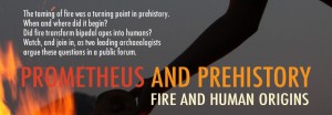 Prometheus and Prehistory | Photo from BU Anthropology Department